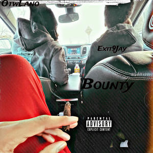 Bounty (feat. Exit9Jay & OtwLano) [Explicit]