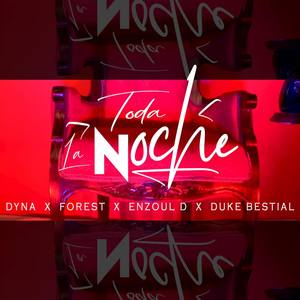 Toda La Noche(feat. Forest, Duke & Enzoul D)