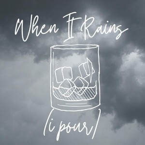 When It Rains (i pour) (Explicit)