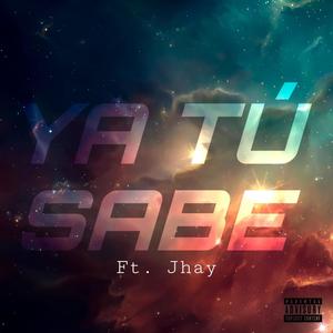 Ya Tú Sabe(feat. Jhay) (Explicit)