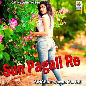 Sun Pagali Re
