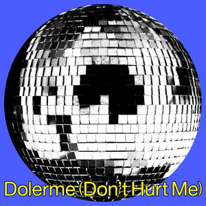 Dolerme(Don't Hurt Me)