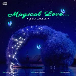 Magical Love (feat. Arsh Bawa)