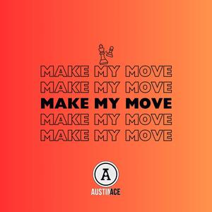 Make My Move (Explicit)