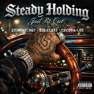 Steady Holding (Jail Rt Cut) (Explicit)