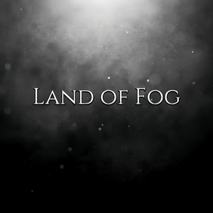 Land of Fog