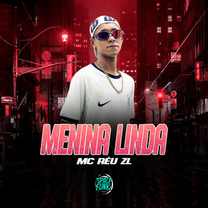MC REU ZL - Menina Linda (Explicit)