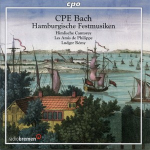 C.P.E. Bach: Hamburgische Festmusiken