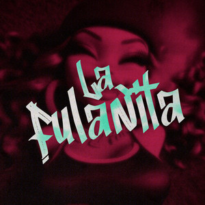 La Fulanita (Explicit)