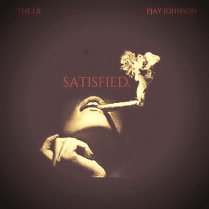 Satisfied (feat. PJay Johnson) [Explicit]