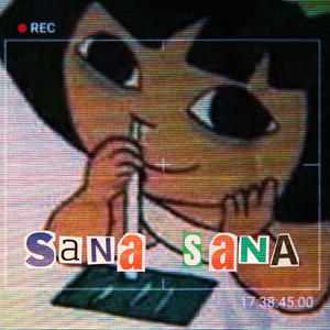 SANA SANA (Explicit)