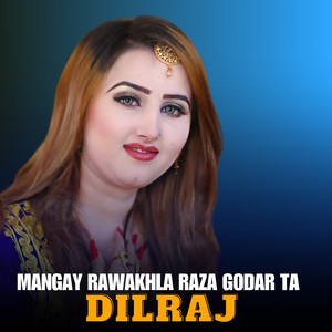 Mangay Rawakhla Raza Godar Ta