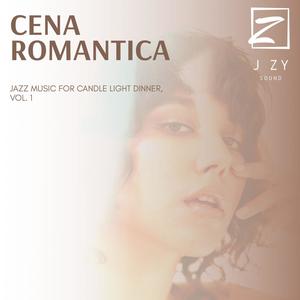 Cena Romantica - Jazz Music For Candle Light Dinner, Vol. 1