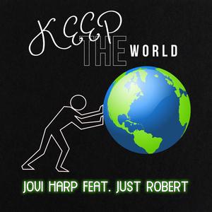 Keep The World (feat. Just Robert)