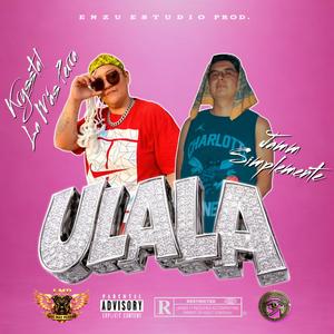 ULALA (feat. Jamm Simplemente) (Explicit)