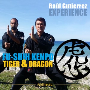 Fu-Shih Kenpo Tiger & Dragon (Raùl Gutierrez Experience)