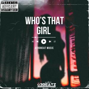 Who's Dat Girl Refix