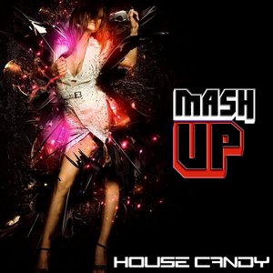 House Candy: Mash Up