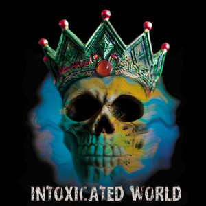 Intoxicated World (Explicit)