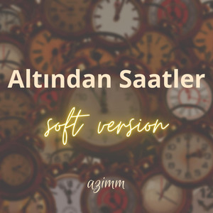 Altından Saatler (Soft Version)