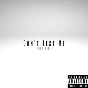 Don't Test Me (Explicit)