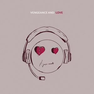 Vengeance And Love