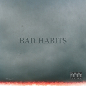 Bad Habits (Explicit)