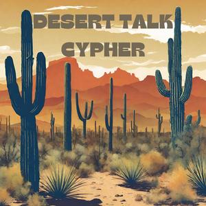 DESERT TALK CYPHER (feat. Vonte Mays, Kay Zilla, Yung Desert, Ayyoo Dizzy & Big Shake) [Explicit]