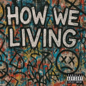How We Living (feat. Kutty Chris Banga) (Explicit)