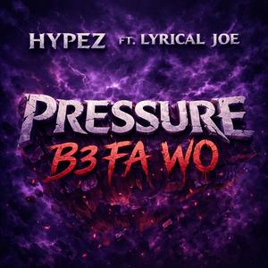 Pressure B3 Fa Wo (feat. Lyrical Joe) (Explicit)