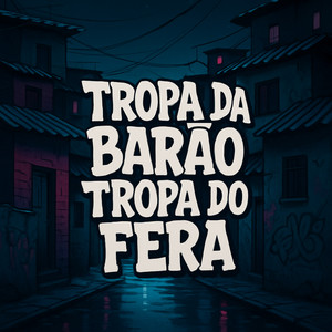 Tropa da Barão - Tropa do Fera (Explicit)