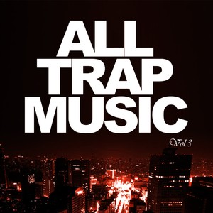 All Trap Music(Vol.3)