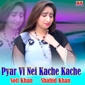 Pyar Vi Nei Kache Kache