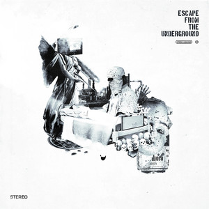 ESCAPE FROM THE UNDERGROUND (Explicit)