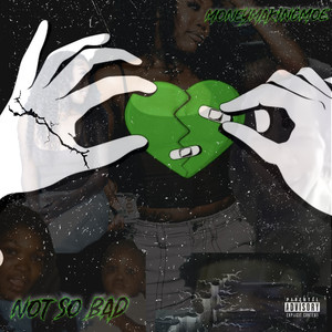 Not so Bad (Explicit)