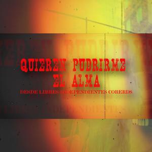 Quieren Pudrirme El Alma(feat. Memorias Adictivas) (Explicit)