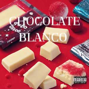 Chocolate Blanco (Explicit)