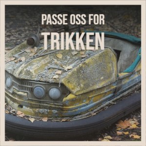 Passe Oss for Trikken