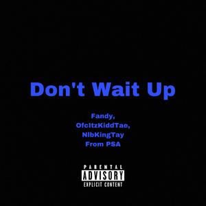 Don't Wait Up (Explicit)