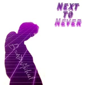Next to Never (Explicit)