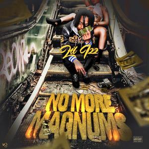 No More Magnums(Freestyle) (Explicit)