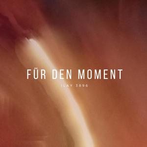 Für den Moment (Explicit)