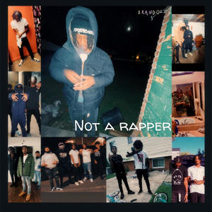 Not A Rapper ~ Brando223s (Explicit)