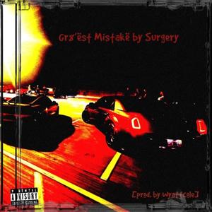 Gr8'est Mistake (Explicit)