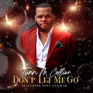 Don't Let Me Go(feat. Tony Exum Jr.)