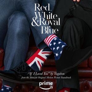 If I Loved You (From the Amazon Original Movie “Red, White & Royal Blue”)