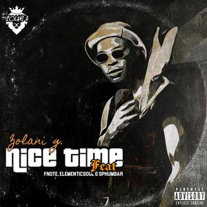 Nice Time (feat. Fnote, Elementicsoul & Sphumbar) [Explicit]