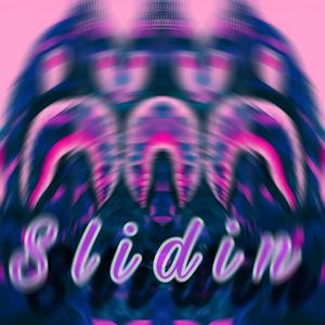 Slidin (Explicit)