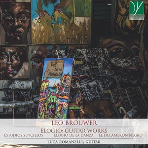 Leo Brouwer - Elogio: Guitar Works (Estudios Sencillos, Elogio de la Danza, El Decameron Negro)