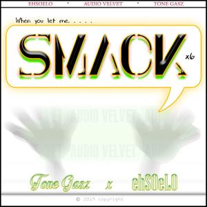 Smack(feat. Tone Gasz) (Explicit)